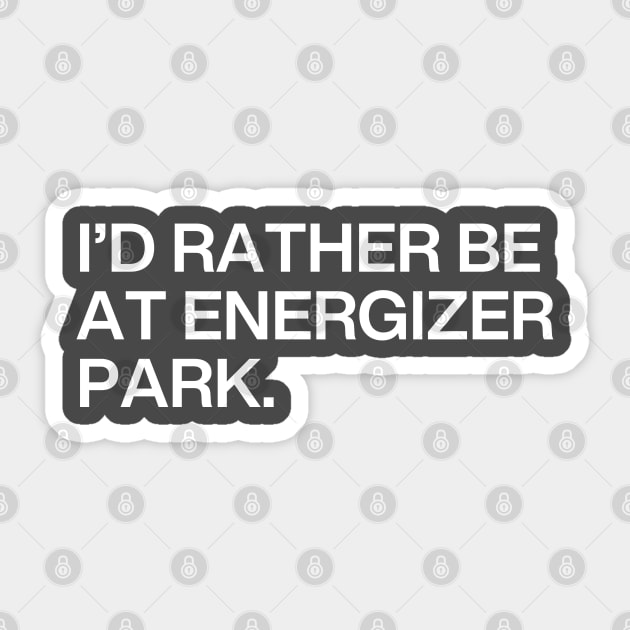 I'd Rather Be At Energizer Park Sticker by Litehouse Tees